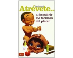 Atrevete... A Descubrir Las Tecnicas Del Placer