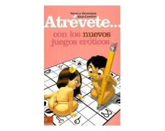 Atrevete... Con Los Nuevos Juegos Eroticos