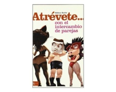 Atrevete... Con El Intercambio De Parejas