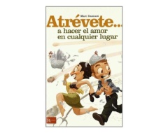 Atrevete... A Hacer El Amor En Cualquier Lugar
