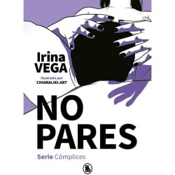 No Pares (Serie Cómplices 2) Irina Vega