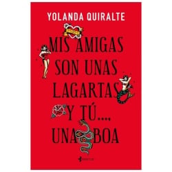 Mis Amigas Son Unas Lagartas Y Tú...Una Boa | Edicion De Bolsillo
