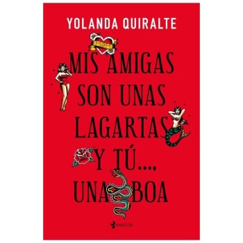 Mis Amigas Son Unas Lagartas Y Tú...Una Boa | Edicion De Bolsillo