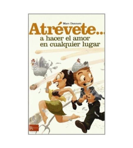 Atrevete... A Hacer El Amor En Cualquier Lugar